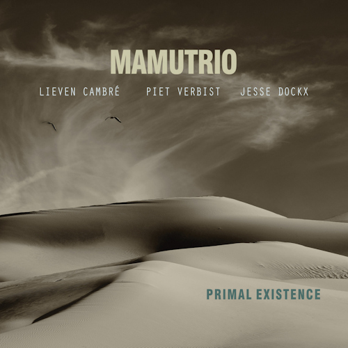 MAMUTRIO - PRIMAL EXISTENCEMAMUTRIO PRIMAL EXISTENCE.jpg